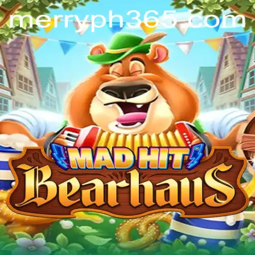 MadHitBearhaus: A New Adventure in Gaming with a Twist of Merry PH