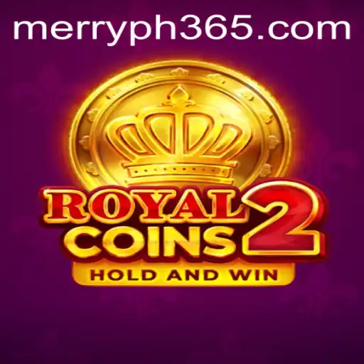 Discover the Exciting World of RoyalCoins2 with Merry PH: A Comprehensive Guide